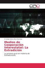 Medios de Cooperación Interestatal: La Extradición
