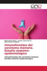 Inmunofenotipo del carcinoma mamario. Estudio anatomo-epidemiológico