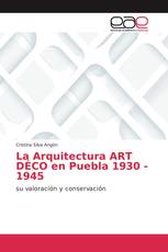 La Arquitectura ART DÉCO en Puebla 1930 - 1945