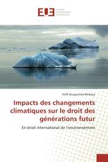 Impacts des changements climatiques sur le droit des générations futur