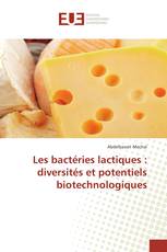 Les bactéries lactiques : diversités et potentiels biotechnologiques