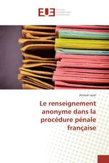 Le renseignement anonyme dans la procédure pénale française