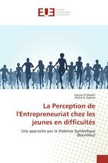 La Perception de l'Entrepreneuriat chez les jeunes en difficultés