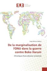 De la marginalisation de l'ONU dans la guerre contre Boko Haram