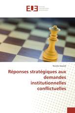 Réponses stratégiques aux demandes institutionnelles conflictuelles