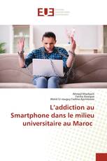 L’addiction au Smartphone dans le milieu universitaire au Maroc