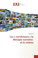 Les « narrActeurs » la thérapie narrative et le cinéma