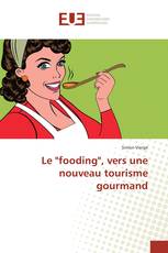 Le "fooding", vers une nouveau tourisme gourmand