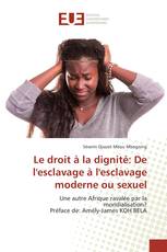 Le droit à la dignité: De l'esclavage à l'esclavage moderne ou sexuel