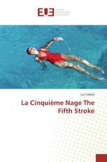 La Cinquième Nage The Fifth Stroke