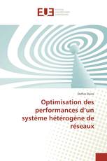 Optimisation des performances d’un système hétérogène de réseaux