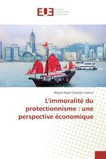 L'immoralité du protectionnisme : une perspective économique