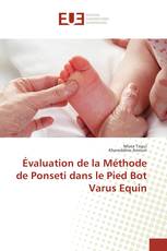 Évaluation de la Méthode de Ponseti dans le Pied Bot Varus Equin