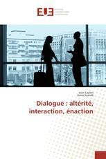 Dialogue : altérité, interaction, énaction