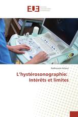 L’hystérosonographie: Intérêts et limites