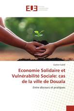 Economie Solidaire et Vulnérabilité Sociale: cas de la ville de Douala