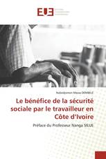 Le bénéfice de la sécurité sociale par le travailleur en Côte d’Ivoire