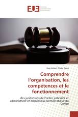 Comprendre l’organisation, les compétences et le fonctionnement