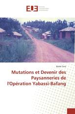 Mutations et Devenir des Paysanneries de l'Opération Yabassi-Bafang