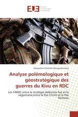 Analyse polémologique et géostratégique des guerres du Kivu en RDC