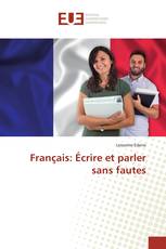 Français: Écrire et parler sans fautes