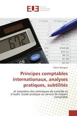 Principes comptables internationaux, analyses pratiques, subtilités