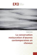 La conservation restauration d’œuvres contemporaines en cheveux