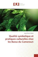 Qualité symbolique et pratiques culturelles chez les Bassa du Cameroun