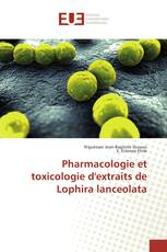 Pharmacologie et toxicologie d'extraits de Lophira lanceolata