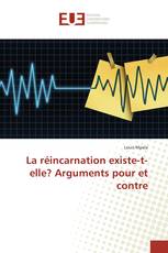 La réincarnation existe-t-elle? Arguments pour et contre