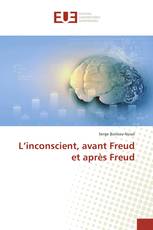 L’inconscient, avant Freud et après Freud