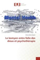 Le komyen entre folie des dieux et psychothérapie