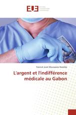 L'argent et l'indifférence médicale au Gabon