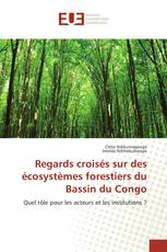 Regards croisés sur des écosystèmes forestiers du Bassin du Congo