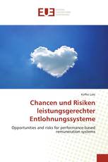 Chancen und Risiken leistungsgerechter Entlohnungssysteme