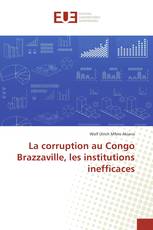 La corruption au Congo Brazzaville, les institutions inefficaces