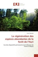 La régénération des espèces abondantes de la forêt de l’Ituri