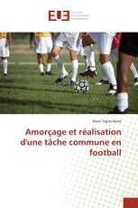 Amorçage et réalisation d'une tâche commune en football