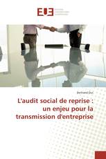 L'audit social de reprise : un enjeu pour la transmission d'entreprise