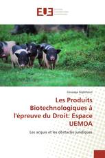 Les Produits Biotechnologiques à l'épreuve du Droit: Espace UEMOA