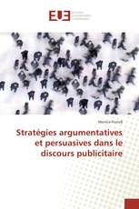 Stratégies argumentatives et persuasives dans le discours publicitaire