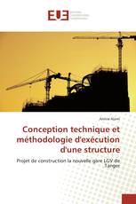 Conception technique et méthodologie d'exécution d'une structure