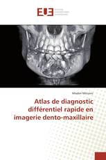 Atlas de diagnostic différentiel rapide en imagerie dento-maxillaire