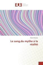 Le sang,du mythe à la réalité