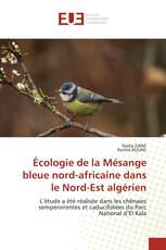 Écologie de la Mésange bleue nord-africaine dans le Nord-Est algérien