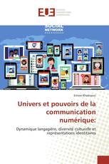 Univers et pouvoirs de la communication numérique: