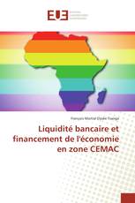 Liquidité bancaire et financement de l'économie en zone CEMAC