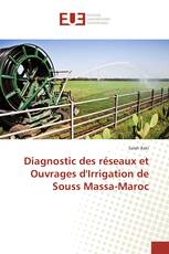 Diagnostic des réseaux et Ouvrages d'Irrigation de Souss Massa-Maroc