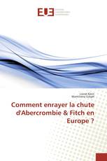 Comment enrayer la chute d'Abercrombie & Fitch en Europe ?