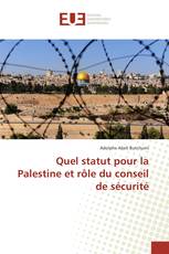 Quel statut pour la Palestine et rôle du conseil de sécurité